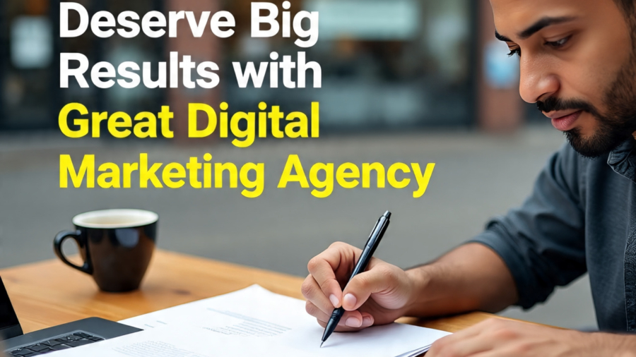 Why Small Businesses Deserve Big Results with Great Digital Marketing Agency